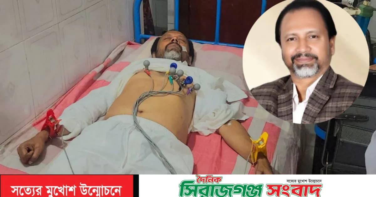 গুরুতর অসুস্থ সাইদুর রহমান বাচ্চু,উন্নত চিকিৎসায় পাঠানো হলো ঢাকায়